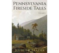 Jeffrey R Frazier Pennsylvania Fireside Tales Volume 6 (Tascabile)