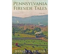 Jeffrey R Frazier Pennsylvania Fireside Tales Volume 7 (Tascabile)