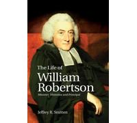 Jeffrey R. Smitten The Life of William Robertson (Tascabile)