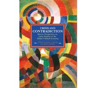 Jeffrey R Webbe Crisis And Contradiction: Marxist Perspectives On La (Tascabile)