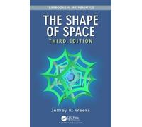 Jeffrey R. Weeks The Shape of Space (Tascabile) Textbooks in Mathematics
