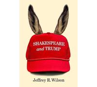 Jeffrey R. Wilson Shakespeare and Trump (Tascabile)