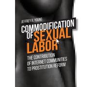 Jeffrey R Young Commodification of Sexual Labor (Tascabile)