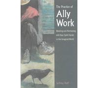 Jeffrey Raff The Practice of Ally Work (Tascabile)