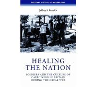 Jeffrey Reznick Healing the Nation (Tascabile) Cultural History of Modern War