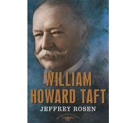 Jeffrey Rosen William Howard Taft (Copertina rigida) American Presidents