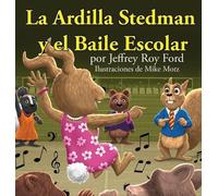 Jeffrey Roy Ford La Ardilla Stedman y el Baile Escolar (Copertina rigida)