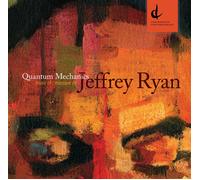 JEFFREY RYAN Quantum Mechanics (CD)