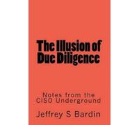 Jeffrey S Bardin The Illusion of Due Diligence (Tascabile)