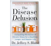 Jeffrey S. Bland The Disease Delusion (Tascabile)
