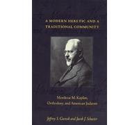 Jeffrey S. Gurock Jacob J. Sc A Modern Heretic and a Traditional Com (Tascabile)