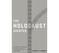 Jeffrey S. Gurock The Holocaust Averted (Copertina rigida)