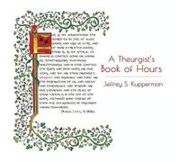 Jeffrey S Kupperman A Theurgist's Book of Hours (Tascabile)