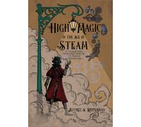 Jeffrey S. Kupperman High Magic in the Age of Steam (Tascabile)