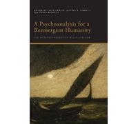 Jeffrey S. Librett A Psychoanalysis for a Reemergent Humanity (Copertina rigida)