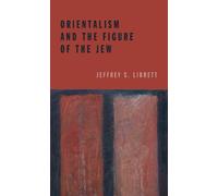 Jeffrey S. Librett Orientalism and the Figure of the Jew (Copertina rigida)