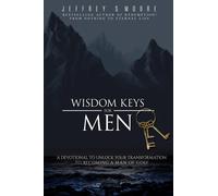 Jeffrey S Moore Wisdom Keys for Men:: A Devotional to Unlock Your Tr (Tascabile)