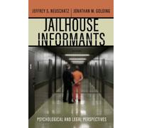Jeffrey S. Neuschatz Jonathan M. Golding Jailhouse Informants (Copertina rigida)
