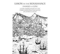 Jeffrey S. Ruth Lisbon in the Renaissance: A New Translation of the (Tascabile)