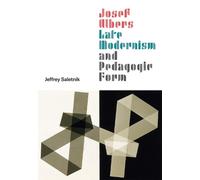 Jeffrey Saletni Josef Albers, Late Modernism, and Pedagogic F (Copertina rigida)