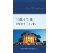 Jeffrey Scheuer Inside the Liberal Arts (Tascabile)