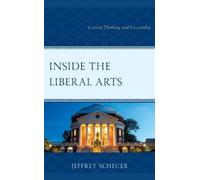 Jeffrey Scheuer Inside the Liberal Arts (Tascabile)