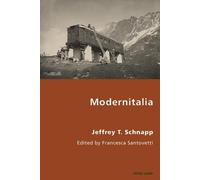Jeffrey Schnapp Modernitalia (Tascabile) Italian Modernities