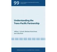 Jeffrey Schott Barbara Kotschwar Understanding the Trans-Pacific P (Tascabile)
