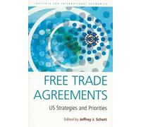 Jeffrey Schott Free Trade Agreements - US Strategies and Priorities (Tascabile)
