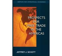 Jeffrey Schott Prospects for Free Trade in the Americas (Tascabile)