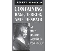 Jeffrey Seinfeld Containing Rage, Terror and Despair (Tascabile)