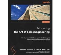 Jeffrey Silver Jason Mar-Tang Mastering the Art of Sales Engineering (Tascabile)
