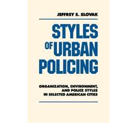 Jeffrey Slovak Styles of Urban Policing (Tascabile)
