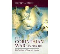 Jeffrey Smith The Corinthian War, 395-387 BC (Copertina rigida)