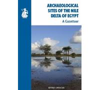 Jeffrey Spencer Archaeological Sites of the Nile Delta of Egypt (Tascabile)