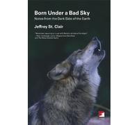 Jeffrey St Clair Born Under a Bad Sky (Tascabile)