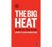 Jeffrey St Clair Joshua Frank The Big Heat (Tascabile)