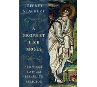 Jeffrey Stackert A Prophet Like Moses (Copertina rigida)