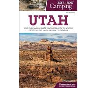 Jeffrey Steadman Best Tent Camping: Utah (Copertina rigida) Best Tent Camping