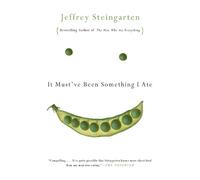 Jeffrey Steingarten It Must've Been Something I Ate (Tascabile)