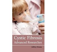 Jeffrey Swann Cystic Fibrosis: Advanced Researches (Copertina rigida)