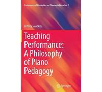Jeffrey Swinkin Teaching Performance: A Philosophy of Piano Pedagogy (Tascabile)