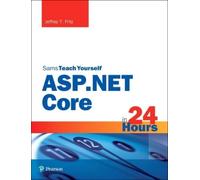 Jeffrey T. Fritz ASP.NET Core in 24 Hours, Sams Teach Yourself (Tascabile)