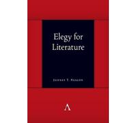 Jeffrey T. Nealon Elegy for Literature (Tascabile)