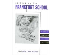 Jeffrey T. Nealon Rethinking the Frankfurt School (Tascabile)