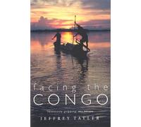 Jeffrey Tayler Facing The Congo (Tascabile)