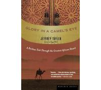 Jeffrey Tayler Glory in a Camel's Eye (Tascabile)