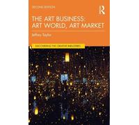 Jeffrey Taylor The Art Business (Tascabile) Discovering the Creative Industries