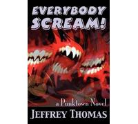 Jeffrey Thomas Everybody Scream (Tascabile)