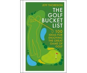 Jeffrey Thoreson The Golf Bucket List (Copertina rigida)